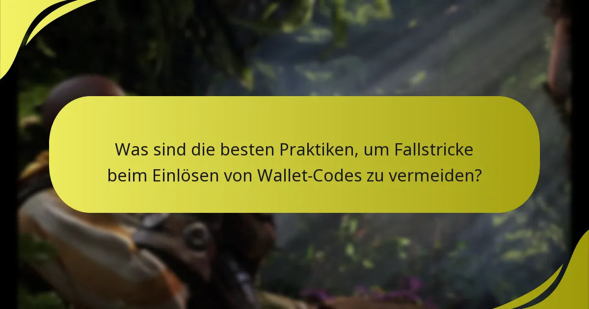 Wie kann ich Probleme beim Einlösen von Wallet-Codes beheben?