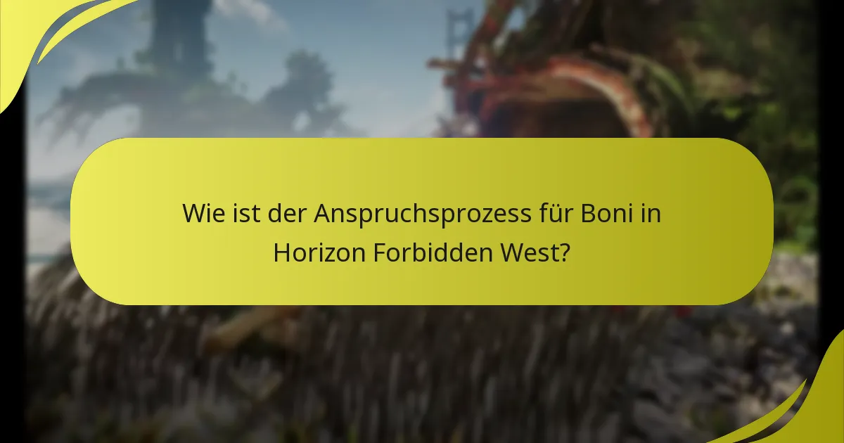 Wie ist der Anspruchsprozess für Boni in Horizon Forbidden West?